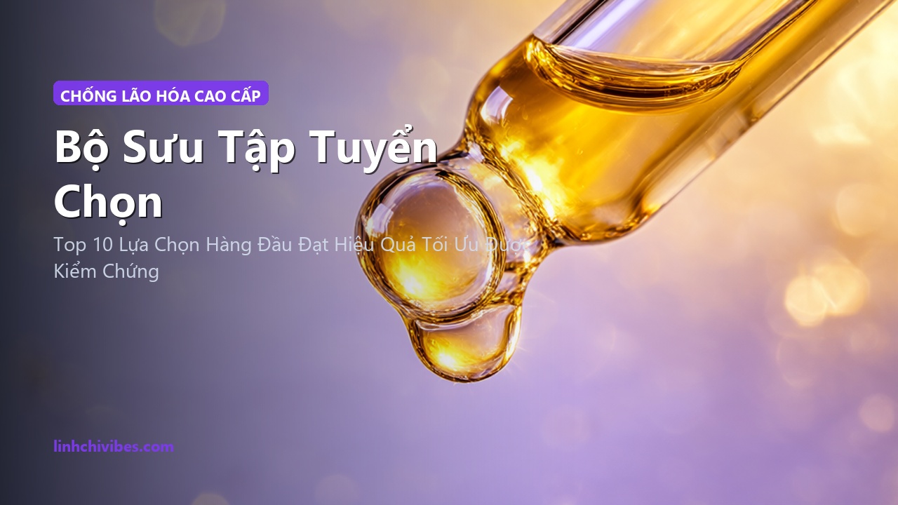 Top 10 Serum Retinal & Peptide Chống Lão Hóa Căng Bóng Da Không Lo Kích Ứng - Bộ sưu tập tuyển chọn (linhchivibes.com)