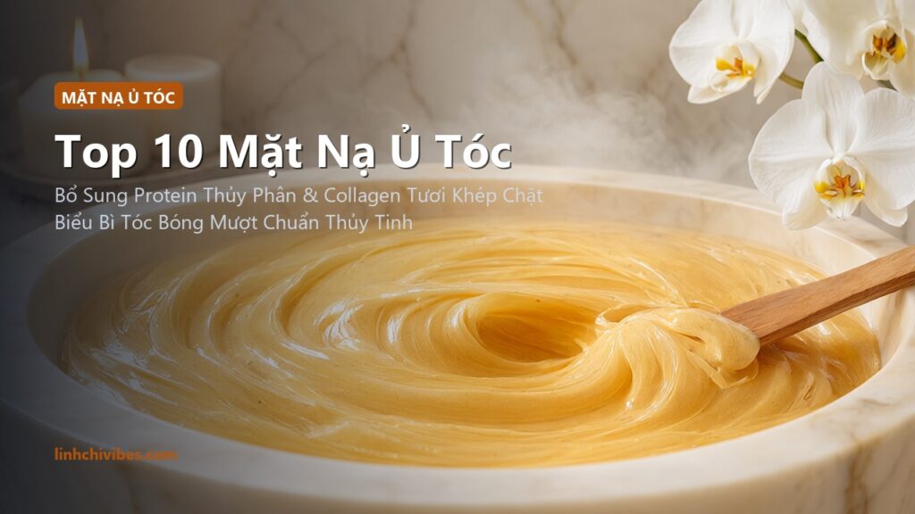 Top 10 Mặt Nạ Ủ Tóc Keratin & Collagen Phục Hồi Chuyên Sâu Tóc Khô Xơ (linhchivibes.com)