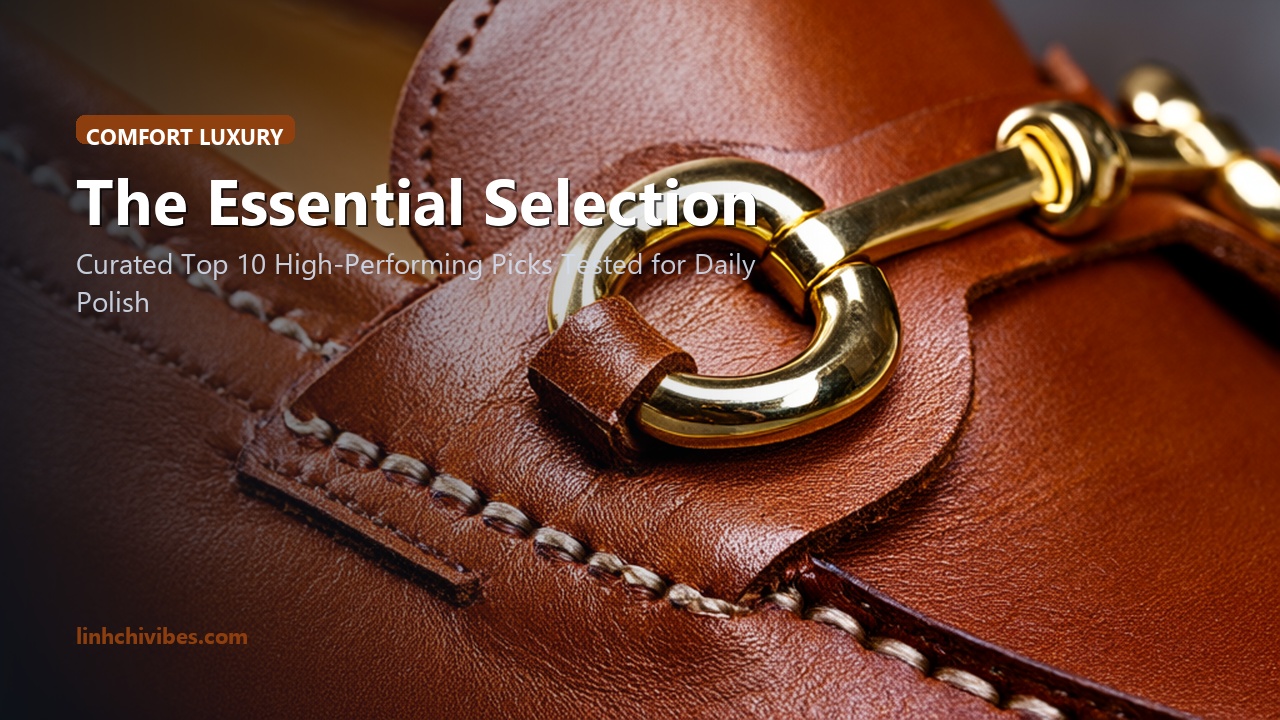 Top 10 Most Comfortable Leather Loafers & Flats for City Walking and Travel - Curated Selection (linhchivibes.com)