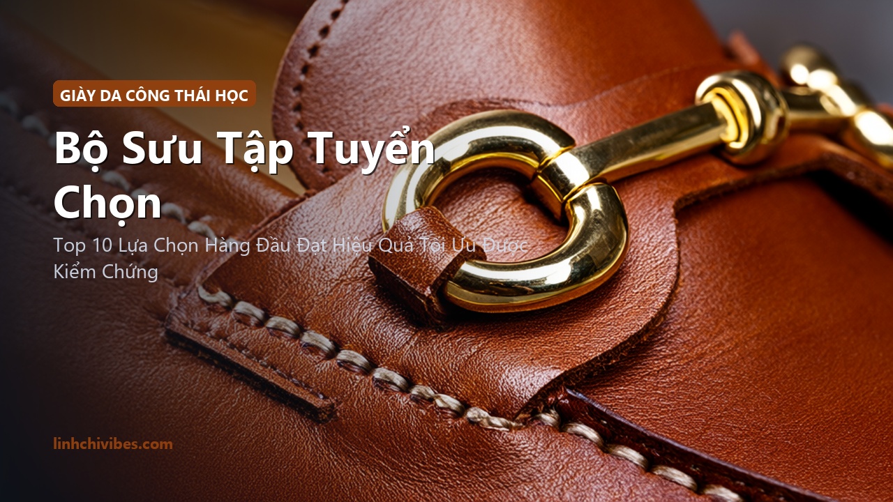 Top 10 Mẫu Giày Loafer & Giày Búp Bê Da Êm Chân Phong Cách Cổ Điển Đi Bộ Cực Đã - Bộ sưu tập tuyển chọn (linhchivibes.com)
