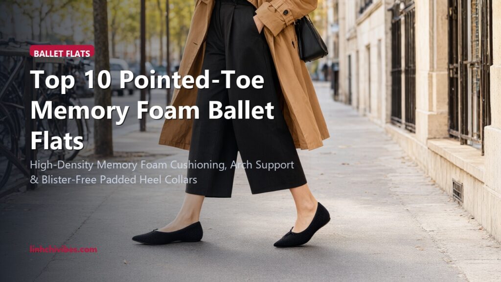Top 10 Pointed-Toe Memory Foam Ballet Flats That Never Hurt Your Feet (linhchivibes.com)