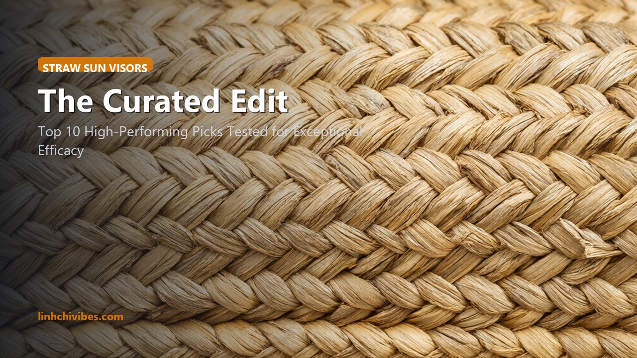 Top 10 Foldable Straw Sun Visors & Beach Hats for UPF 50+ Sun Protection - Curated Selection (linhchivibes.com)