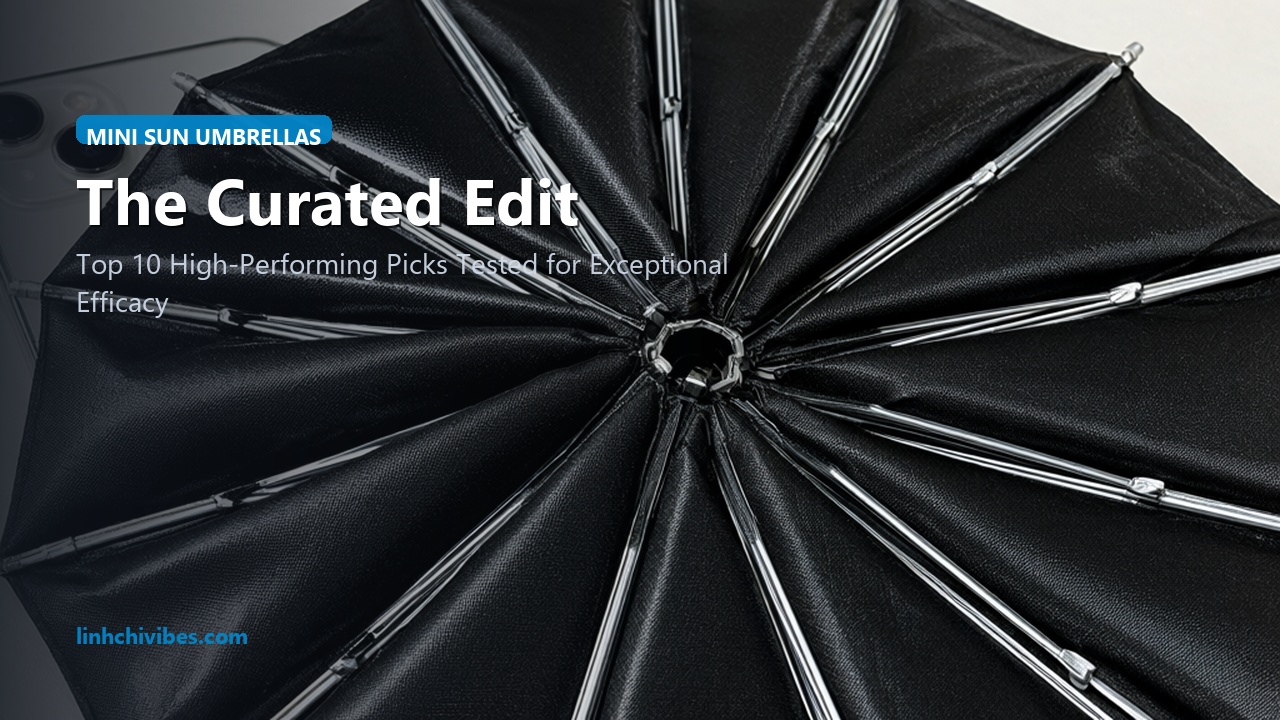 Top 10 Ultra-Compact Pocket Mini Sun Umbrellas with UPF 50+ UV Blocking - Curated Selection (linhchivibes.com)