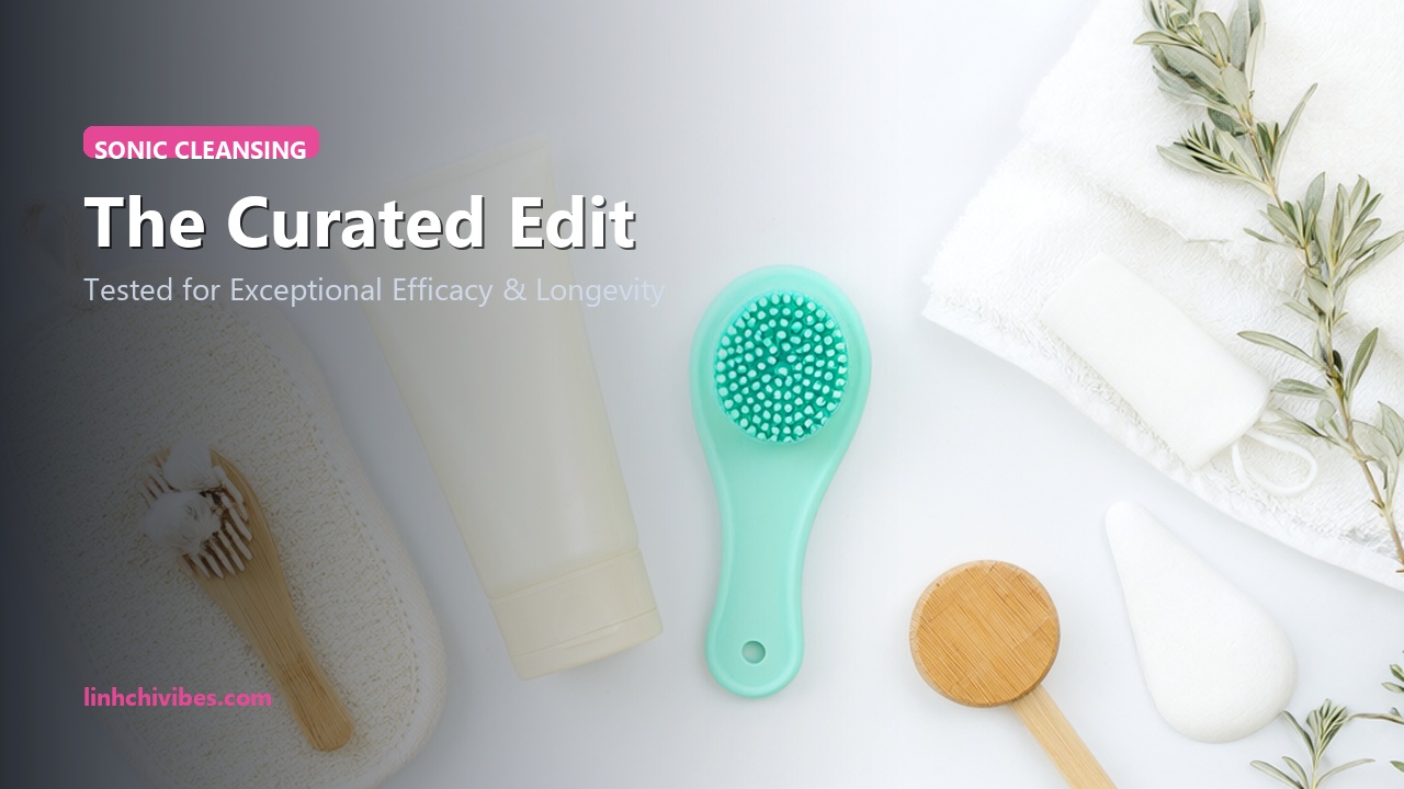 Top 10 Sonic Silicone Facial Cleansing Brushes for Ultra-Gentle Deep Pore Cleansing - The Curated Edit (linhchivibes.com)