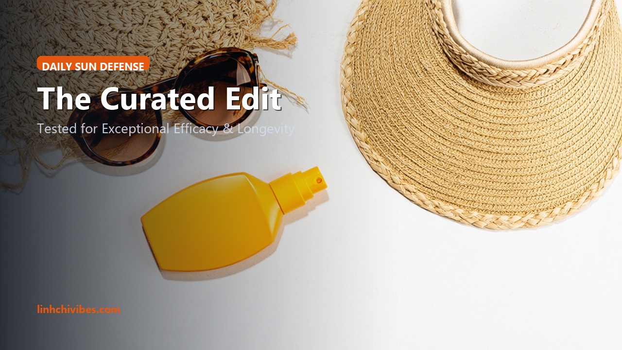 Top 10 Invisible Broad-Spectrum Sunscreens for Daily Glow & Zero White Cast - The Curated Edit (linhchivibes.com)