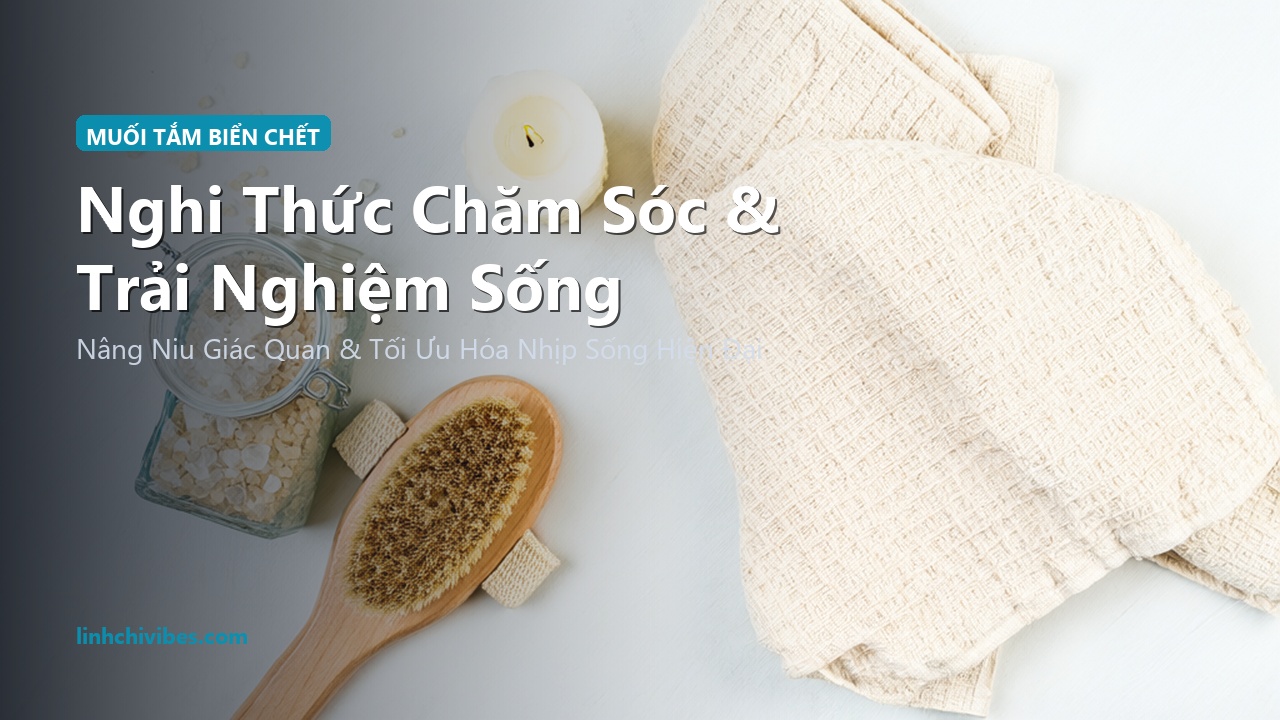 Top 10 Muối Tắm Khoáng Biển Chết & Muối Epsom Magie Thư Giãn Cơ Bắp 2026 - Nghi thức chăm sóc và trải nghiệm sống (linhchivibes.com)