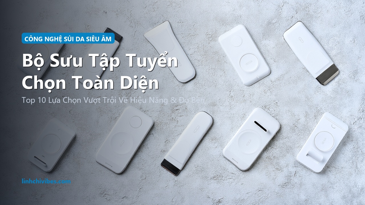 Top 10 Máy Sủi Da Sóng Siêu Âm Làm Sạch Mụn Đầu Đen & Tẩy Tế Bào Chết 2026 - Bộ sưu tập tuyển chọn hàng đầu (linhchivibes.com)
