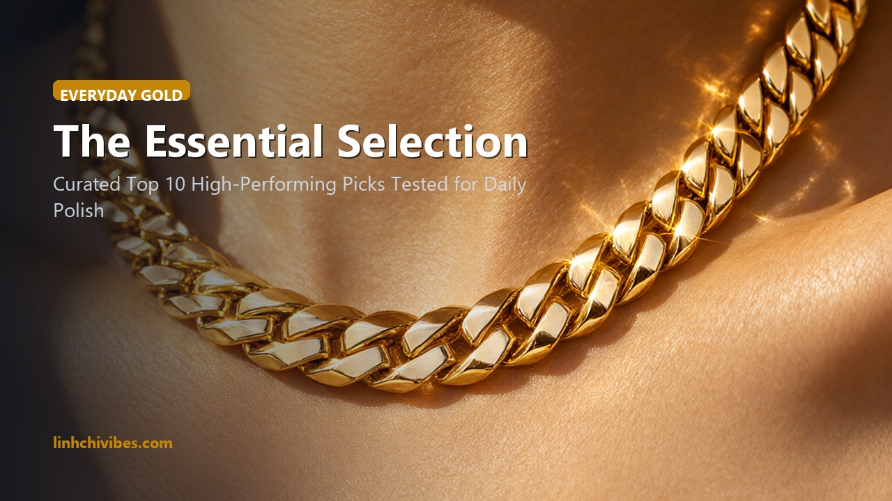 Top 10 Waterproof 18K Gold PVD Jewelry Pieces for Everyday Stacking Without Tarnishing - Curated Selection (linhchivibes.com)