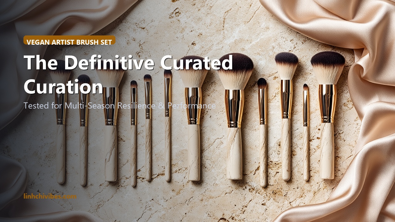 Top 10 Vegan Synthetic Makeup Brush Sets for Streak-Free Flawless Blending - The Curated Edit (linhchivibes.com)