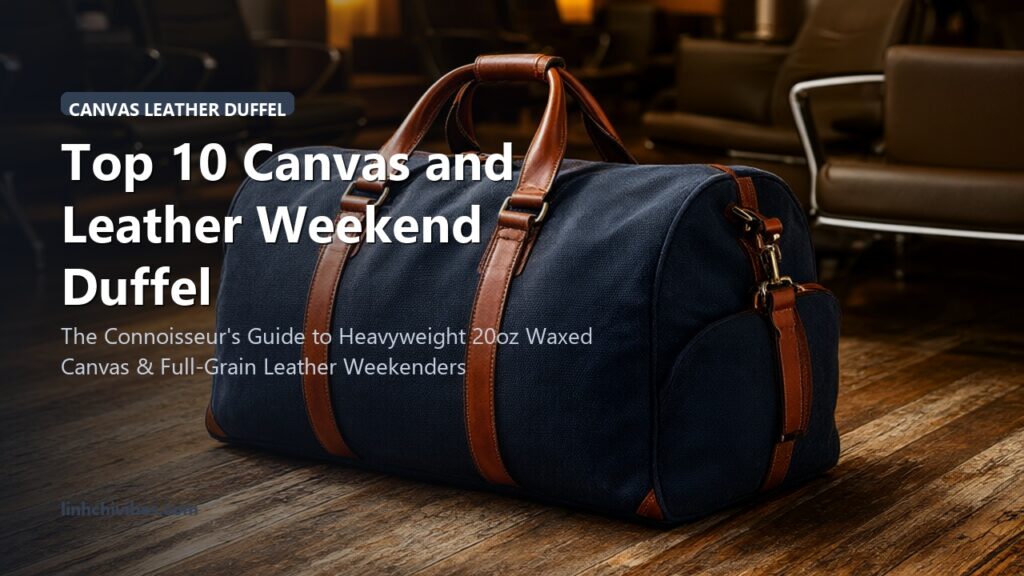 Top 10 Canvas and Leather Weekend Duffel Bags for Timeless Getaways (linhchivibes.com)
