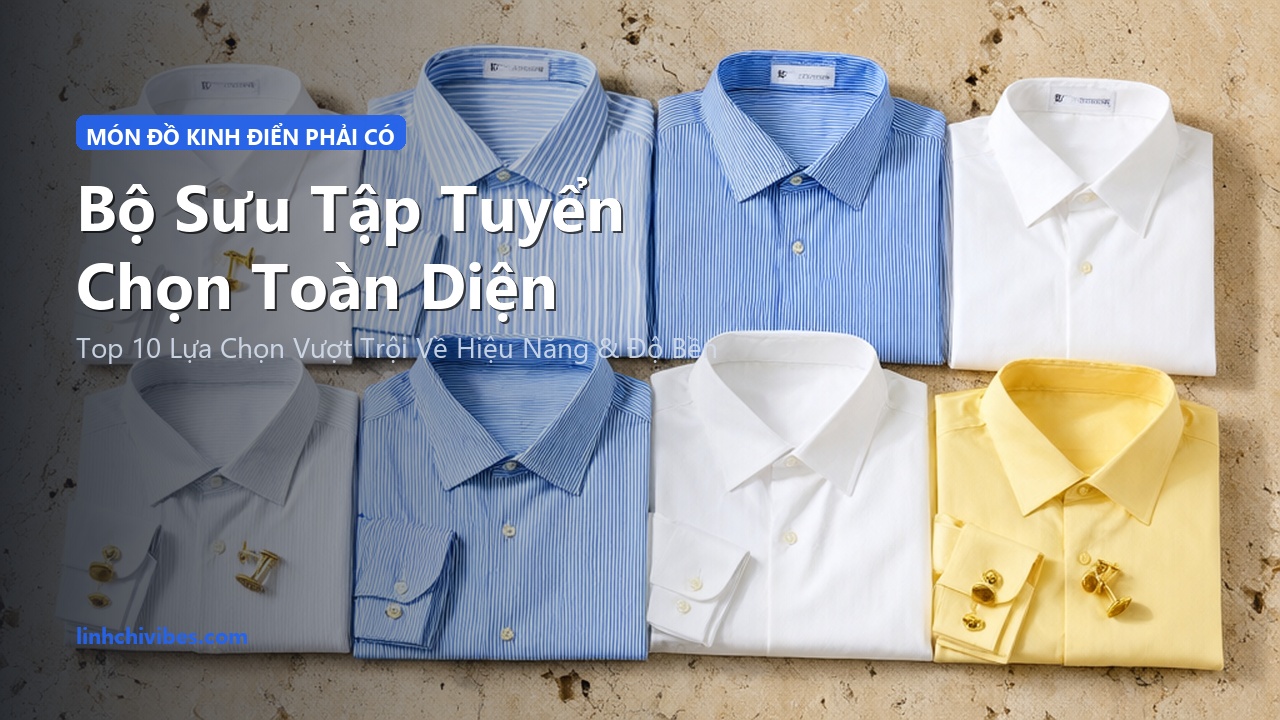 Top 10 Áo Sơ Mi Poplin Form Rộng Cotton Ai Cập Thanh Lịch Vượt Thời Gian 2026 - Bộ sưu tập tuyển chọn hàng đầu (linhchivibes.com)
