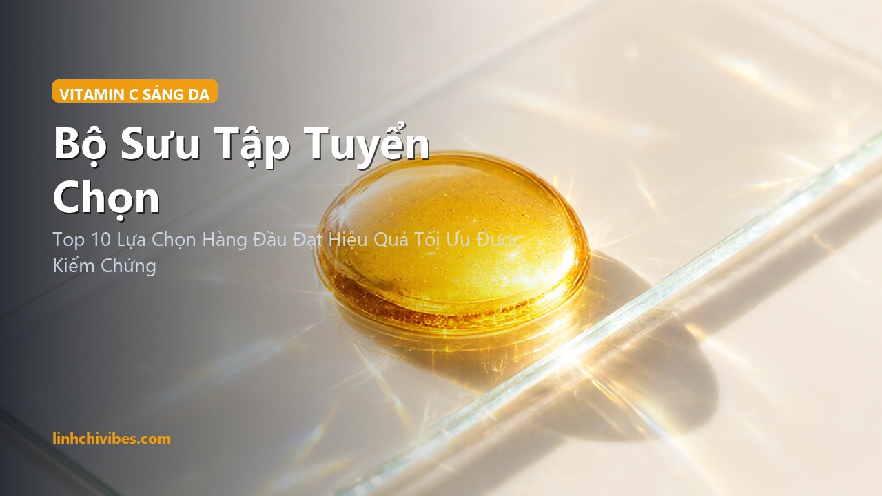 Top 10 Serum Vitamin C & Ferulic Mờ Thâm Nám Sáng Da Tốt Nhất - Bộ sưu tập tuyển chọn (linhchivibes.com)