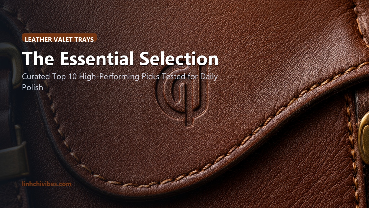 Top 10 Luxury Leather Valet Trays with Integrated Qi Wireless Fast Charging - Curated Selection (linhchivibes.com)