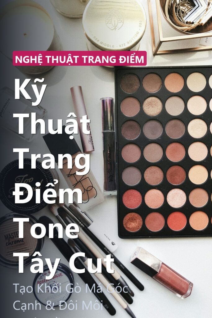 Kỹ Thuật Trang Điểm Tone Tây Cut ảnh bìa tạp chí phong cách Linh Chi Vibes