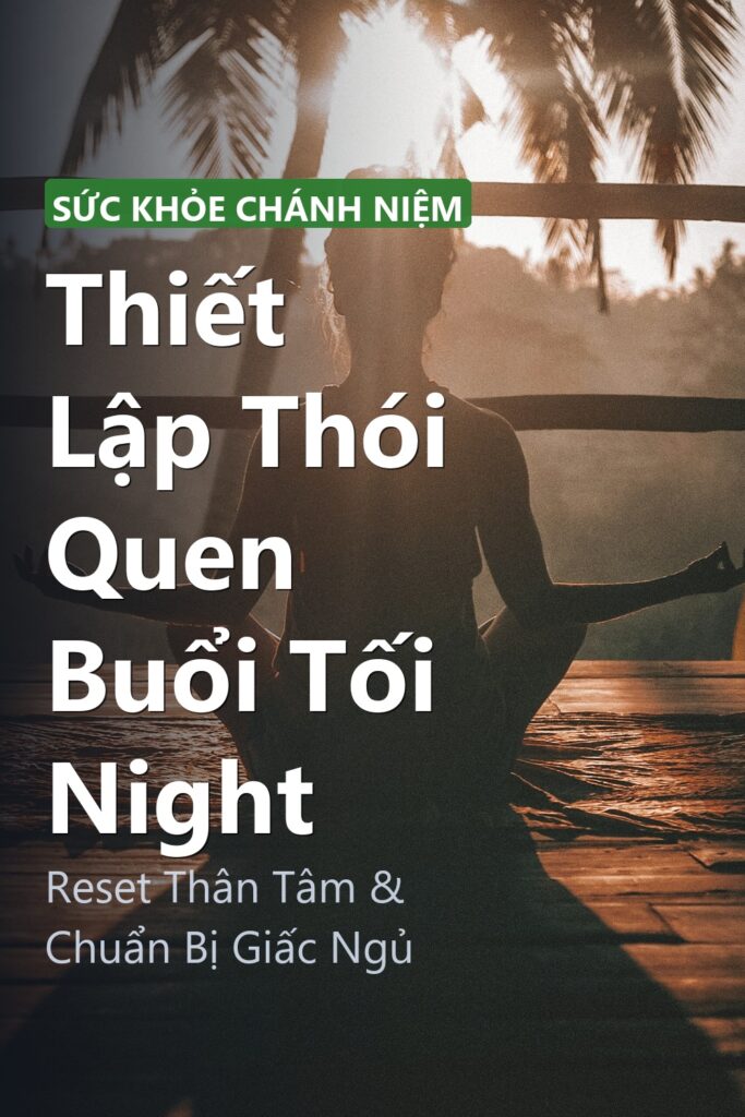 Thiết Lập Thói Quen Buổi Tối Night ảnh bìa tạp chí phong cách Linh Chi Vibes