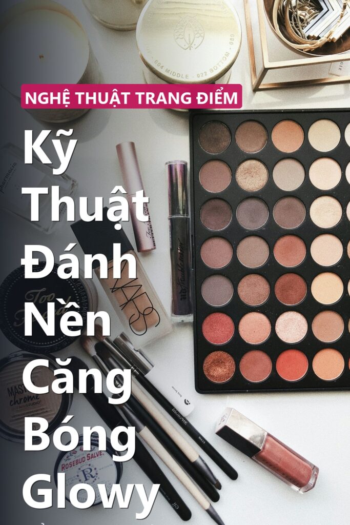 Kỹ Thuật Đánh Nền Căng Bóng Glowy ảnh bìa tạp chí phong cách Linh Chi Vibes