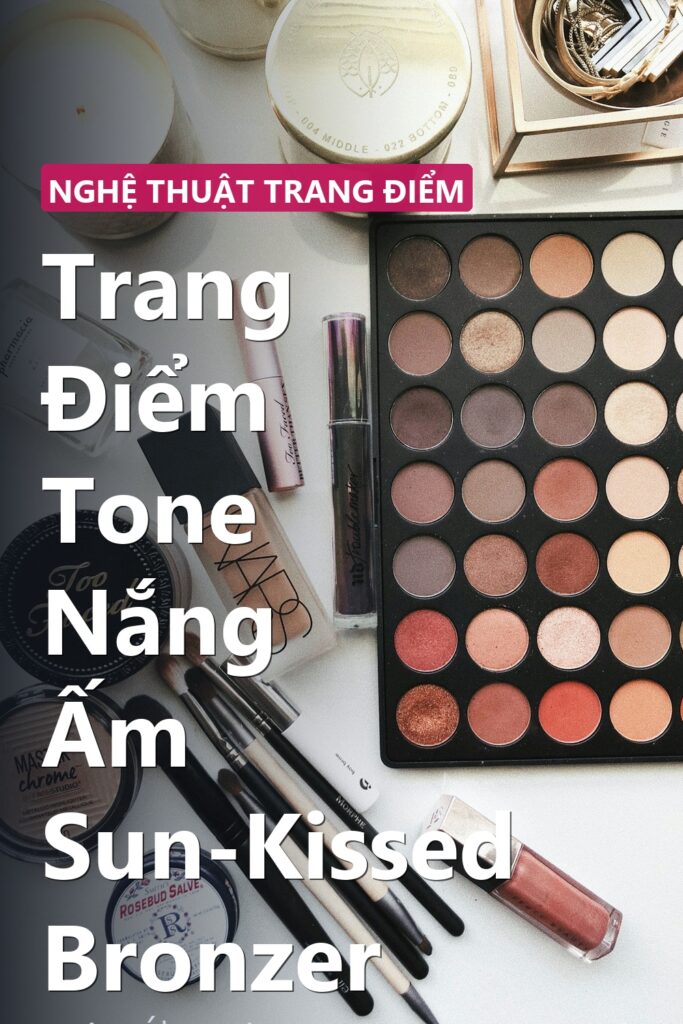 Trang Điểm Tone Nắng Ấm Sun-Kissed Bronzer ảnh bìa tạp chí phong cách Linh Chi Vibes