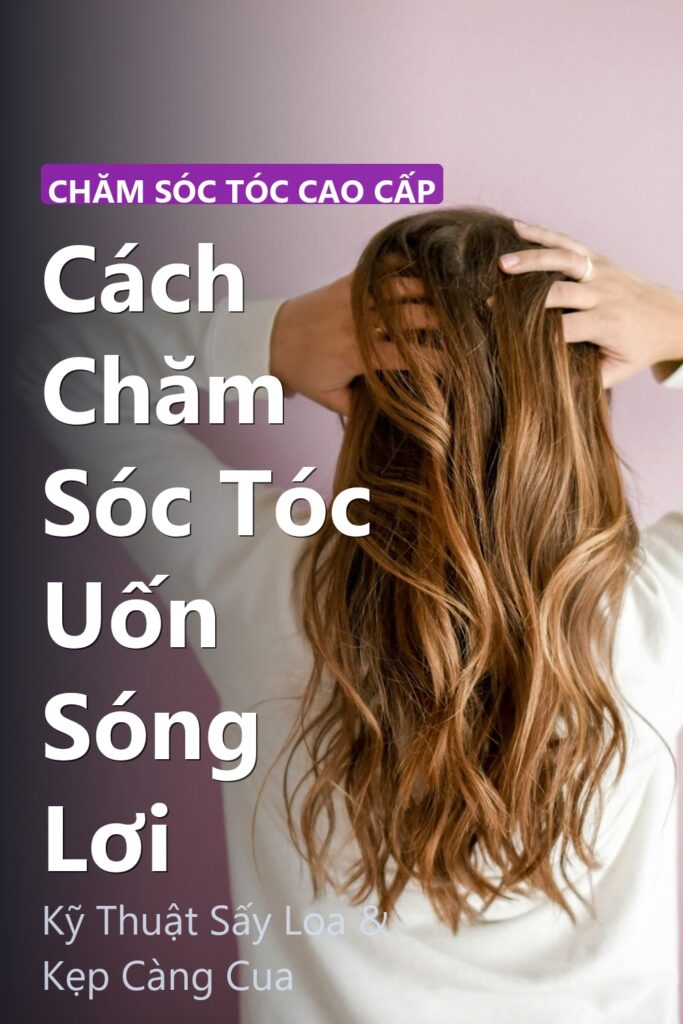 Cách Chăm Sóc Tóc Uốn Sóng Lơi ảnh bìa tạp chí phong cách Linh Chi Vibes