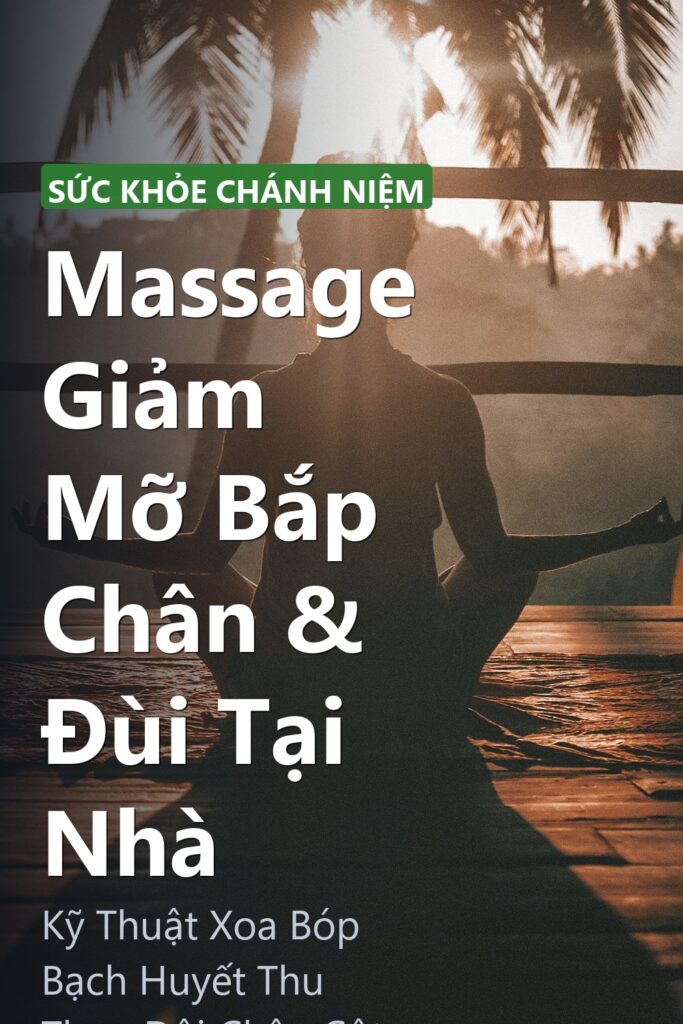 Massage Giảm Mỡ Bắp Chân & Đùi Tại Nhà ảnh bìa tạp chí phong cách Linh Chi Vibes