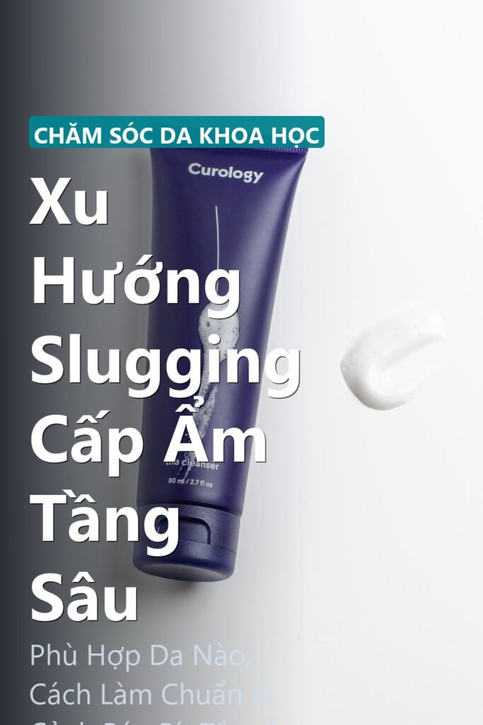 Xu Hướng Slugging Cấp Ẩm Tầng Sâu ảnh bìa tạp chí phong cách Linh Chi Vibes