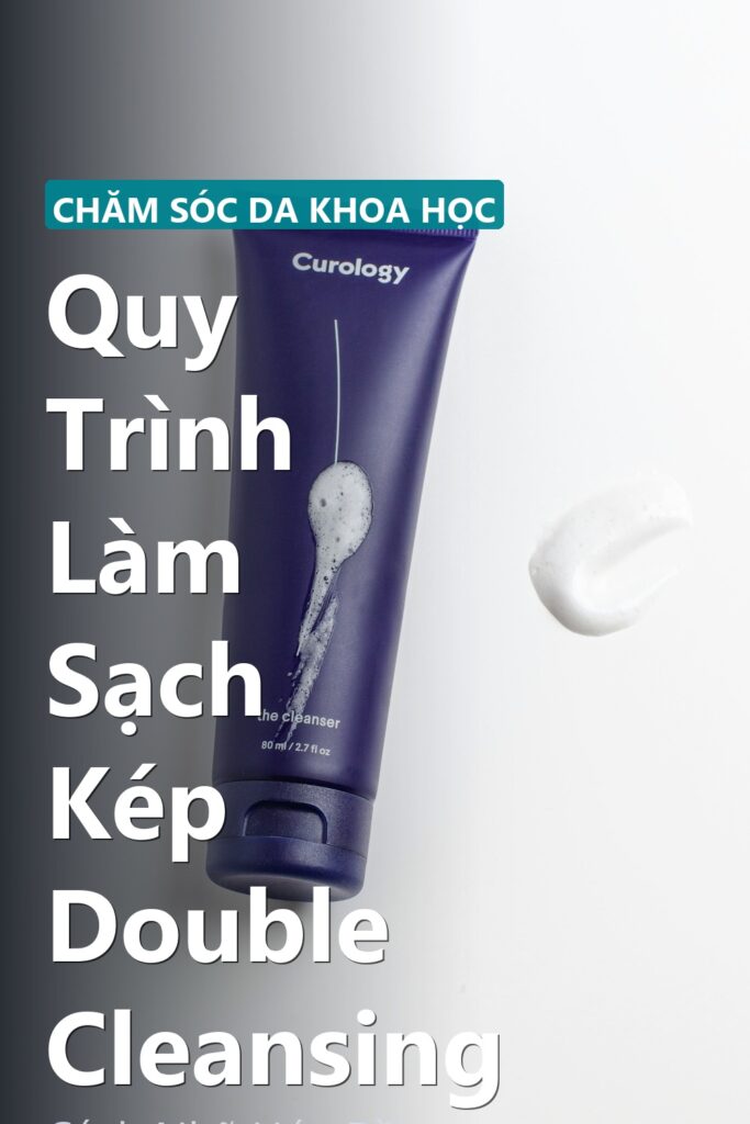 Quy Trình Làm Sạch Kép Double Cleansing ảnh bìa tạp chí phong cách Linh Chi Vibes
