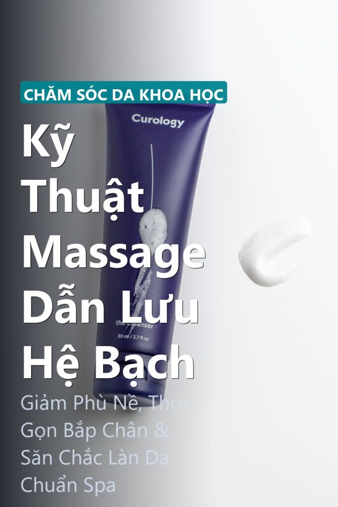 Kỹ Thuật Massage Dẫn Lưu Hệ Bạch ảnh bìa tạp chí phong cách Linh Chi Vibes