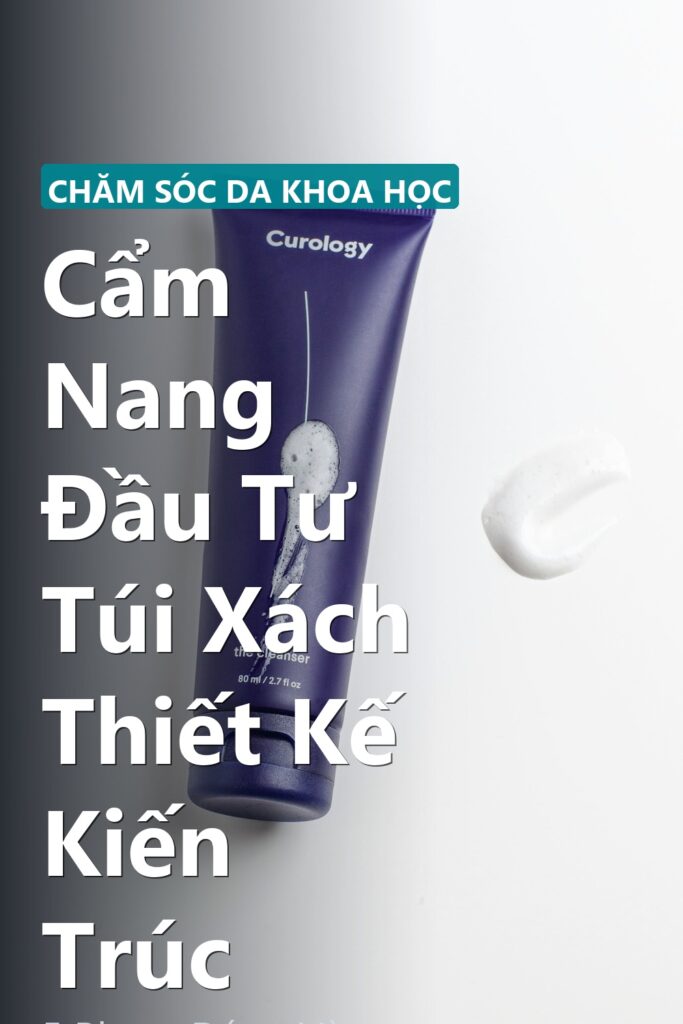 Cẩm Nang Đầu Tư Túi Xách Thiết Kế Kiến Trúc ảnh bìa tạp chí phong cách Linh Chi Vibes