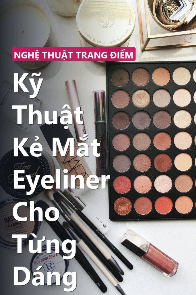 Kỹ Thuật Kẻ Mắt Eyeliner Cho Từng Dáng Mắt ảnh bìa tạp chí phong cách Linh Chi Vibes
