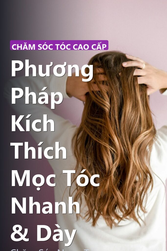 Phương Pháp Kích Thích Mọc Tóc Nhanh & Dày ảnh bìa tạp chí phong cách Linh Chi Vibes