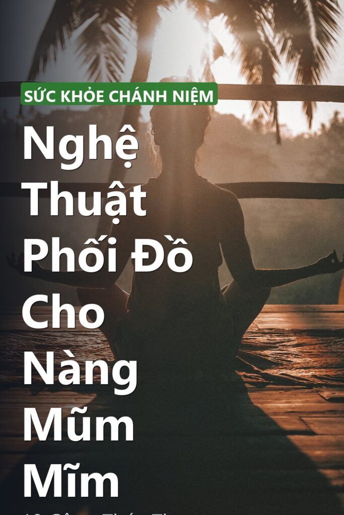 Nghệ Thuật Phối Đồ Cho Nàng Mũm Mĩm ảnh bìa tạp chí phong cách Linh Chi Vibes