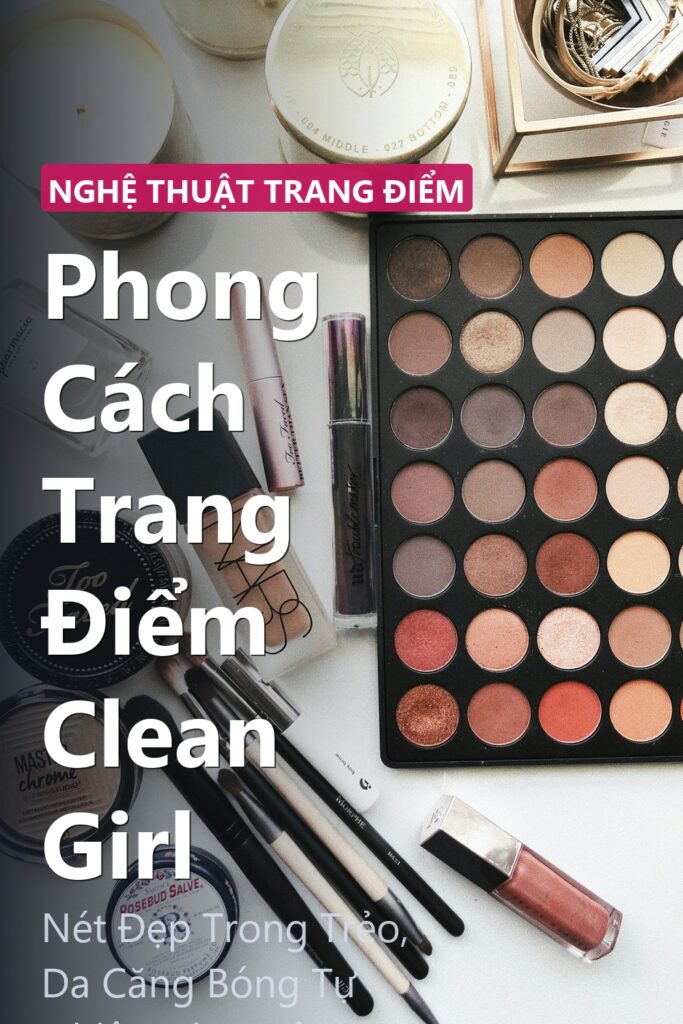 Phong Cách Trang Điểm Clean Girl ảnh bìa tạp chí phong cách Linh Chi Vibes