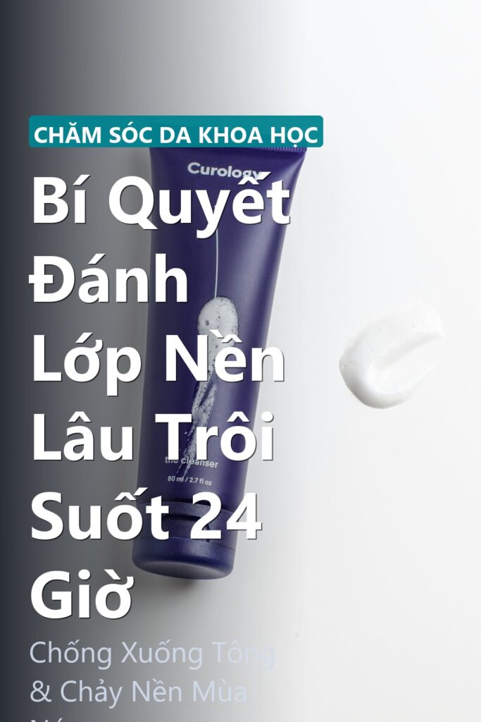 Bí Quyết Đánh Lớp Nền Lâu Trôi Suốt 24 Giờ ảnh bìa tạp chí phong cách Linh Chi Vibes